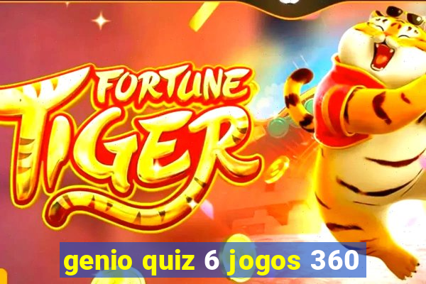 genio quiz 6 jogos 360